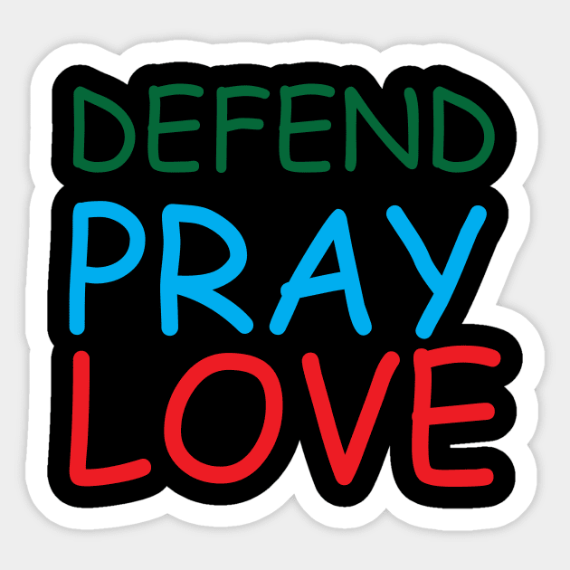 Defend Pray Love Creative Job Typography Design Sticker by Stylomart